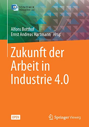 Zukunft der Arbeit in Industrie 4.0 von Springer Vieweg